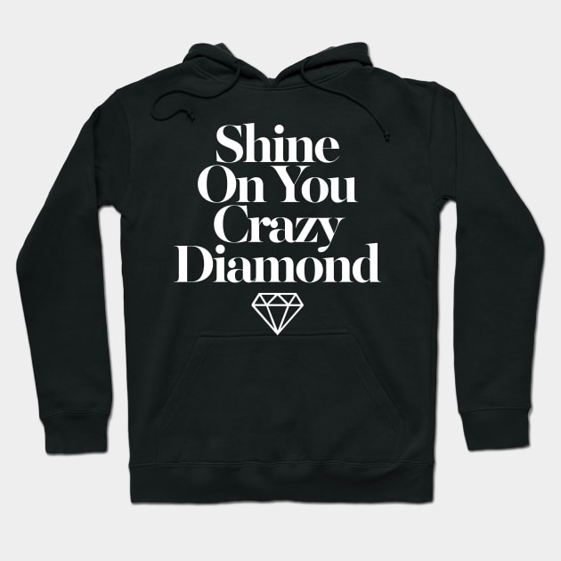 Shine On You Crazy Diamond Hoodie by DankFutura